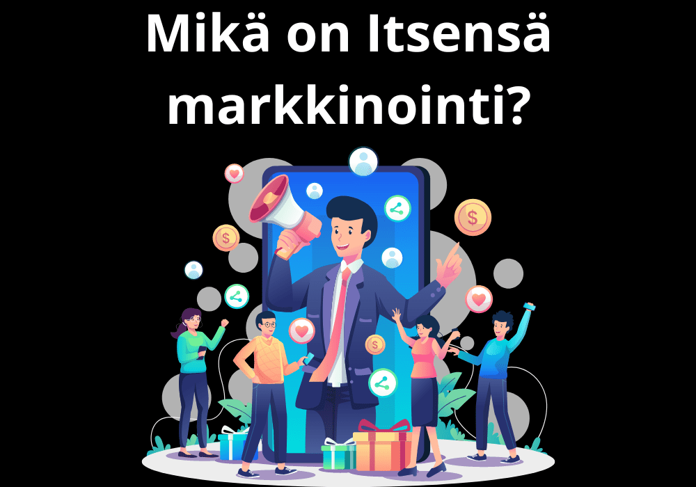 You are currently viewing Mikä on Itsensä markkinointi?