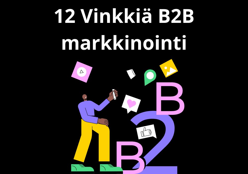 Read more about the article 12 Vinkkiä B2B markkinointi