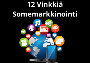 Read more about the article 12 Vinkkiä Somemarkkinointi