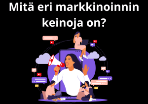 Read more about the article Mitä eri markkinoinnin keinoja on?