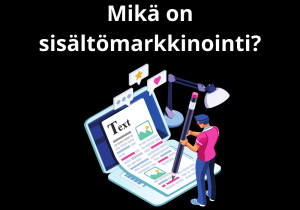 Read more about the article Mikä on sisältömarkkinointi?