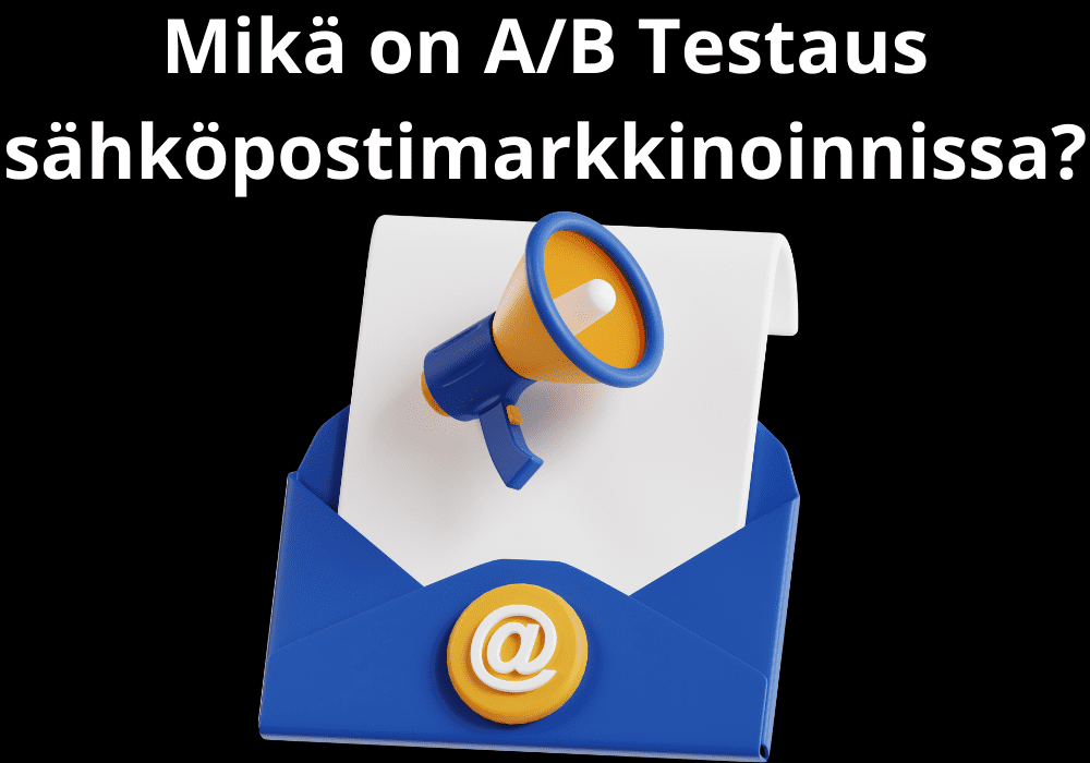 Read more about the article Mikä on A/B testaus sähköpostimarkkinoinnissa?