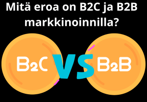 Read more about the article Mitä eroa on B2C ja B2B markkinoinnilla?