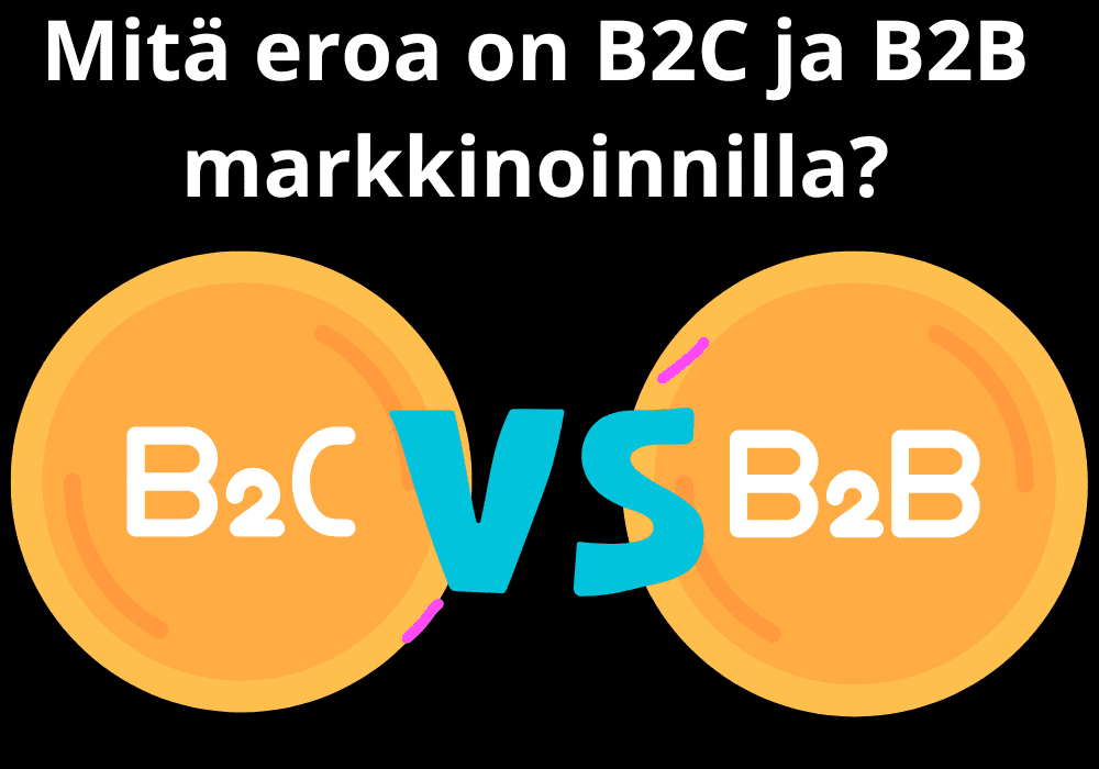 You are currently viewing Mitä eroa on B2C ja B2B markkinoinnilla?