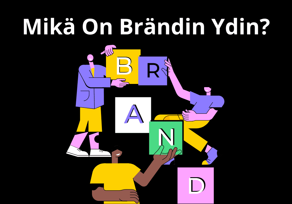 You are currently viewing Mikä on brändin ydin?