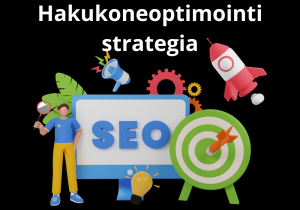 Read more about the article Hakukoneoptimointi strategia