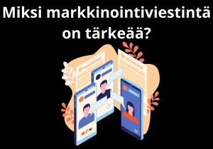 Read more about the article Miksi markkinointiviestintä on tärkeää?