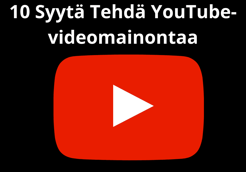 You are currently viewing 10 Syytä Tehdä YouTube-videomainontaa