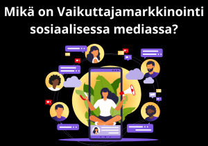 Read more about the article Mikä on vaikuttajamarkkinointi sosiaalisessa mediassa?