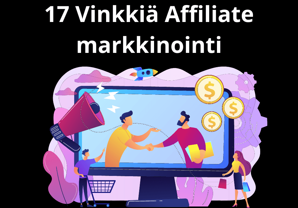Read more about the article 17 Vinkkiä Affiliate markkinointi