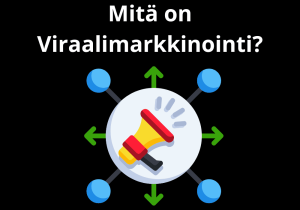 Read more about the article Mitä on Viraalimarkkinointi?