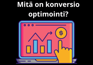 Read more about the article Mitä on konversio optimointi?
