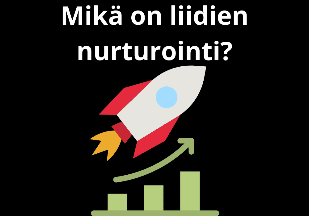 You are currently viewing Mikä on liidien nurturointi?