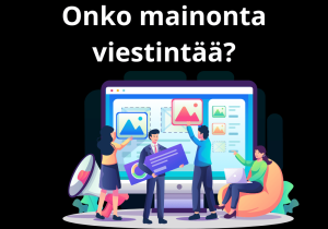 Read more about the article Onko mainonta viestintää?