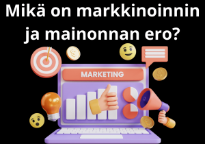 Read more about the article Mikä on markkinoinnin ja mainonnan ero?