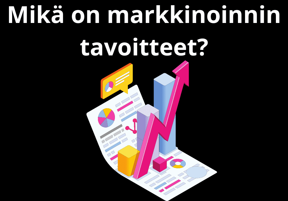 You are currently viewing Mikä on markkinoinnin tavoitteet?