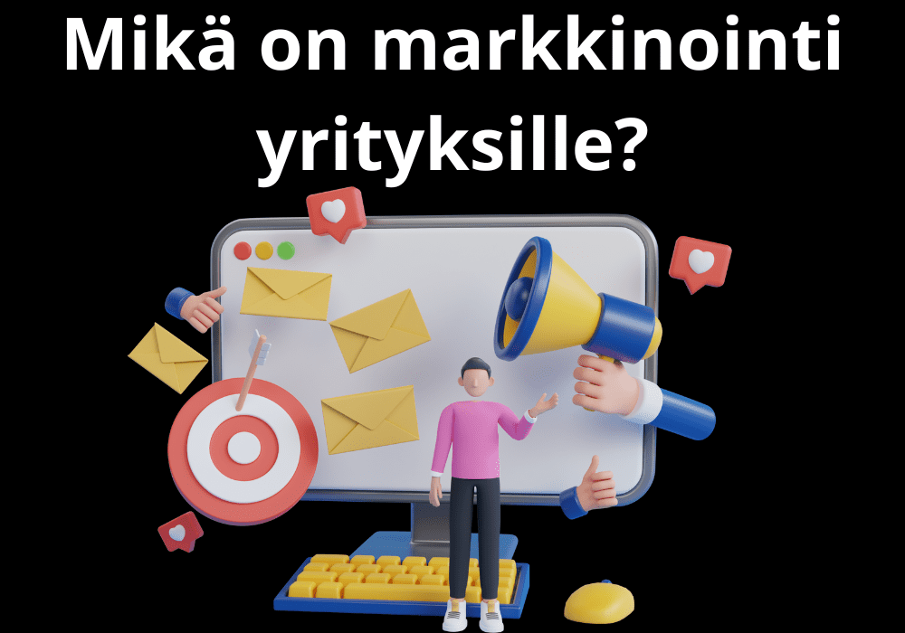 You are currently viewing Mikä on markkinointi yrityksille?