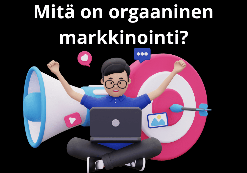 You are currently viewing Mitä on orgaaninen markkinointi?