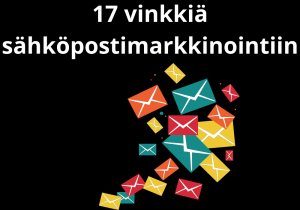 Read more about the article 17 vinkkiä sähköpostimarkkinointiin