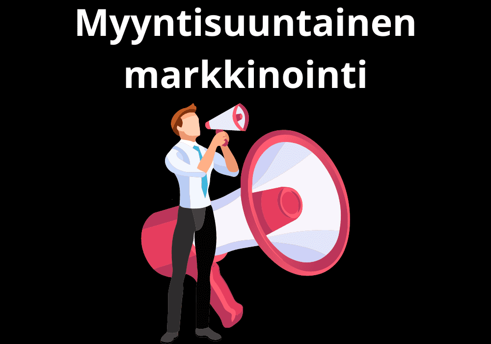 You are currently viewing Myyntisuuntainen markkinointi