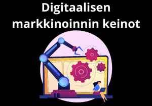 Read more about the article Digitaalisen markkinoinnin keinot